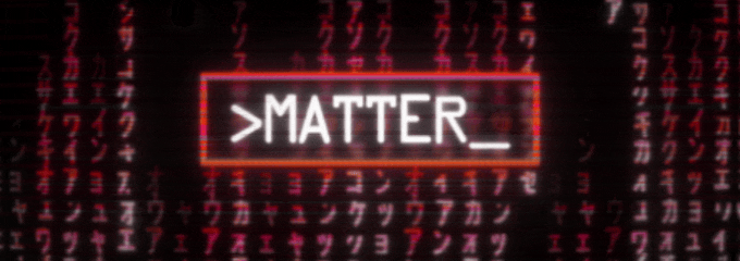 MATTER